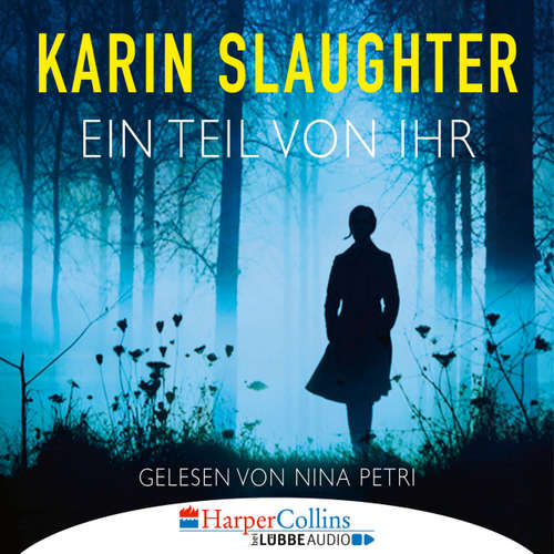 Hoerbuch Ein Teil von ihr - Karin Slaughter - Nina Petri