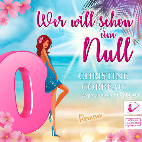 Hoerbuch Wer will schon eine Null - Agata - Christine Corbeau - Lisa Boos Hoerbuch Wer will schon eine Null - Agata - Christine Corbeau - Lisa Boos