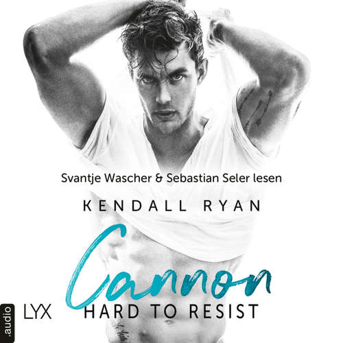 Hoerbuch Hard to Resist - Cannon - Roommates, Band 1 - Kendall Ryan - Svantje Wascher