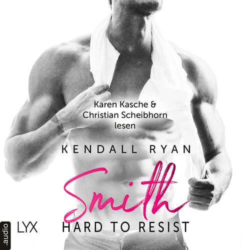 Hoerbuch Hard to Resist - Smith - Roommates, Band 2 - Kendall Ryan - Karen Kasche Hoerbuch Hard to Resist - Smith - Roommates, Band 2 - Kendall Ryan - Karen Kasche