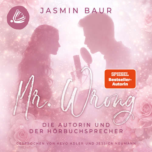 Hoerbuch Mr. Wrong: Die Autorin und der Hörbuchsprecher - Jasmin Baur - Jessica Neumann