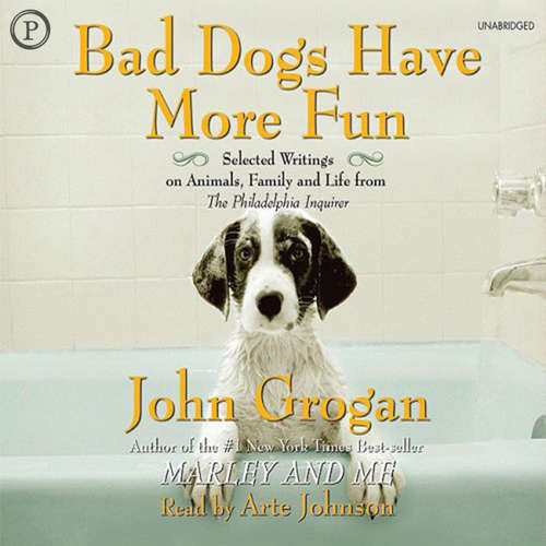 Audiobook Bad Dogs Have More Fun - John Grogan - Arte Johnson