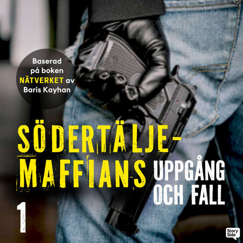 Audiokniha Södertäljemaffians uppgång och fall - E1 - Baris Kayhan - Per Juhlin