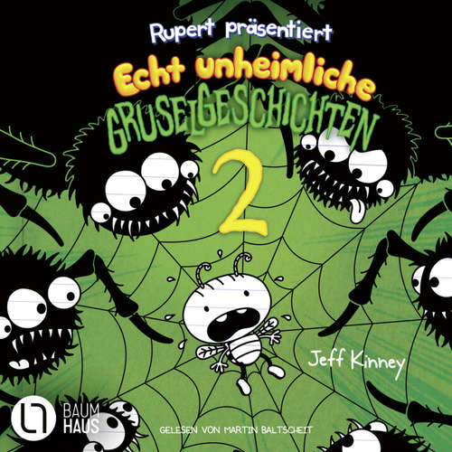Hoerbuch Rupert präsentiert: Echt unheimliche Gruselgeschichten 2 - Jeff Kinney - Martin Baltscheit