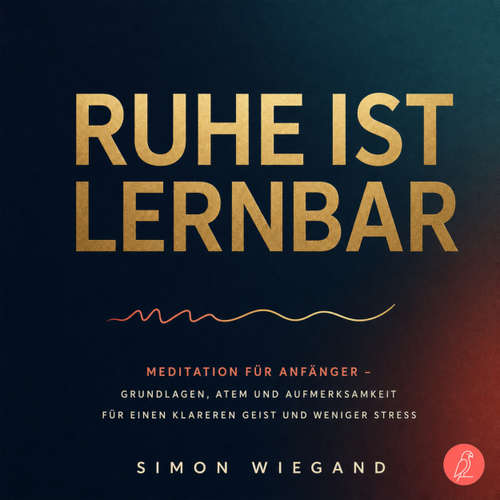 Hoerbuch Ruhe ist lernbar - Simon Wiegand - La Tropical Studio