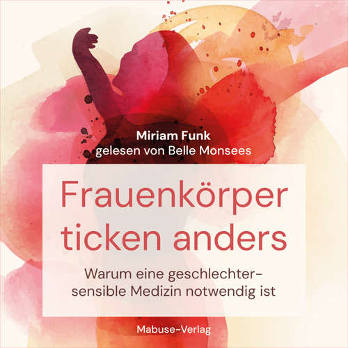 Hoerbuch Frauenkörper ticken anders - Miriam Funk - Belle Monsees