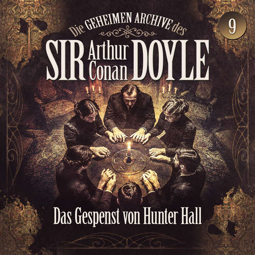 Hoerbuch Die geheimen Archive des Sir Arthur Conan Doyle - Folge 9: Das Gespenst von Hunter Hall - Arthur Conan Doyle - 