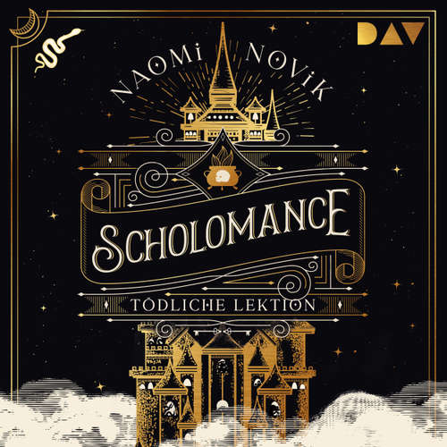 Hoerbuch Scholomance - Tödliche Lektion (Teil 1) - Die Scholomance-Reihe, Band 1 (Ungekürzt) - Naomi Novik - Leonie Landa