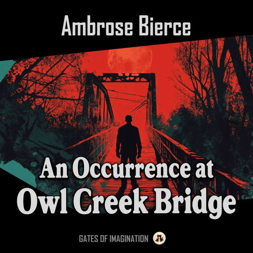 Audiobook An Occurrence at Owl Creek Bridge - Ambrose Bierce - Billy Dickson