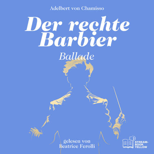 Hoerbuch Der rechte Barbier - Adelbert von Chamisso - Beatrice Ferolli