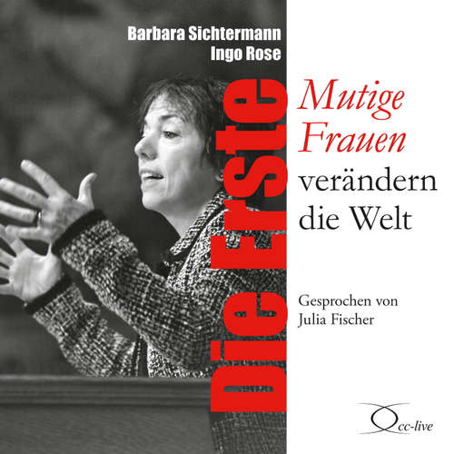 Hoerbuch Die Erste - Barbara Sichtermann - Julia Fischer