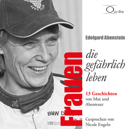 Hoerbuch Frauen, die gefährlich leben - Edelgard Abenstein - Nicole Engeln