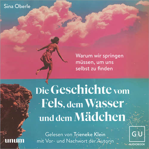 Hoerbuch Die Geschichte vom Fels, dem Wasser und dem Mädchen - Sina Oberle - Trieneke Klein