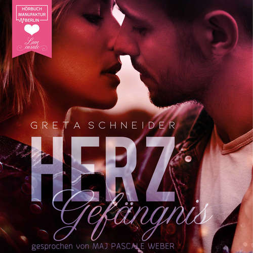 Hoerbuch Herzgefängnis - Herzgefängnis - Herzgefängnis, Band 1, Band 1 - Greta Schneider - Maj Pascale Weber Hoerbuch Herzgefängnis - Herzgefängnis - Herzgefängnis, Band 1, Band 1 - Greta Schneider - Maj Pascale Weber