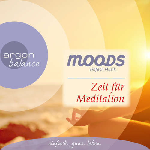 Hoerbuch Balance Moods - Zeit für Meditation - Richard Hiebinger - Hoerbuch Balance Moods - Zeit für Meditation - Richard Hiebinger -