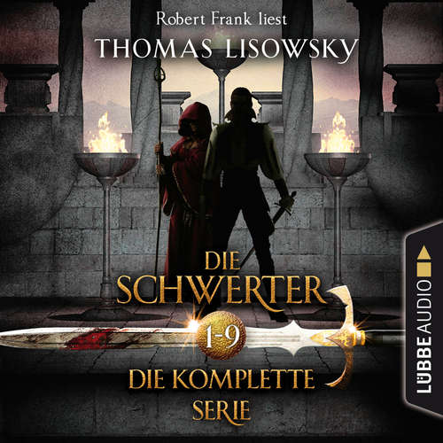 Hoerbuch Die Schwerter - Die High-Fantasy-Reihe, Sammelband 1-9 - Thomas Lisowsky - Robert Frank Hoerbuch Die Schwerter - Die High-Fantasy-Reihe, Sammelband 1-9 - Thomas Lisowsky - Robert Frank