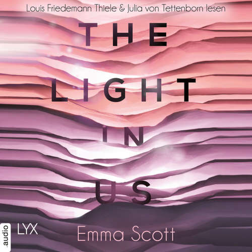 Hoerbuch The Light in Us - Light-in-us-Reihe 1 - Emma Scott - Louis Friedemann Thiele
