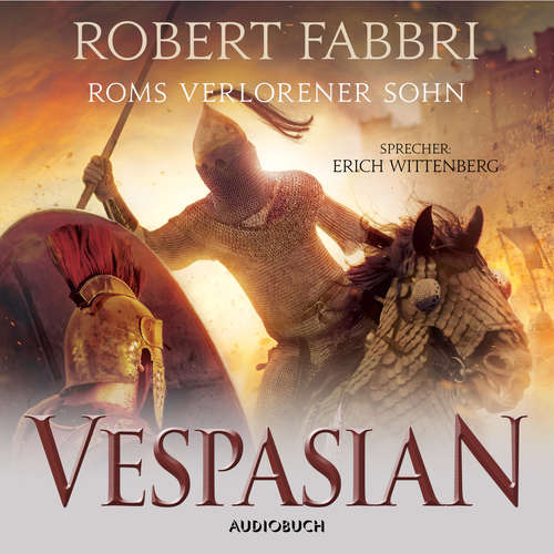 Hoerbuch Roms verlorener Sohn - Vespasian 6 - Robert Fabbri - Erich Wittenberg Hoerbuch Roms verlorener Sohn - Vespasian 6 - Robert Fabbri - Erich Wittenberg