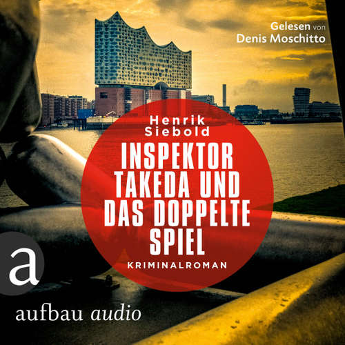 Hoerbuch Inspektor Takeda und das doppelte Spiel - Henrik Siebold - Denis Moschitto