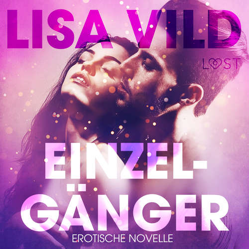 Hoerbuch Einzelgänger: Erotische Novelle - Lisa Vild - Helene Hagen Hoerbuch Einzelgänger: Erotische Novelle - Lisa Vild - Helene Hagen