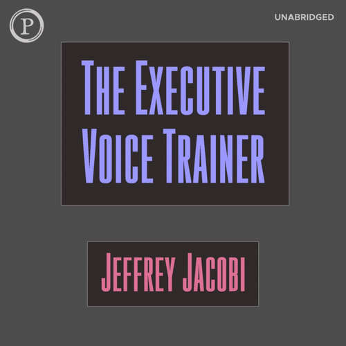 Audiobook The Executive Voice Trainer - Jeffrey Jacobi - Jeffrey Jacobi