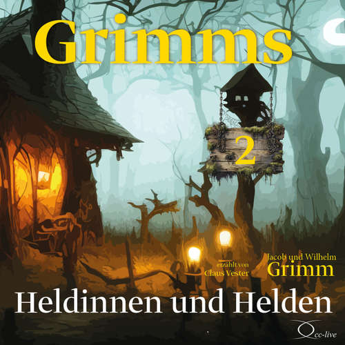 Hoerbuch Grimms 2 - Heldinnen und Helden - Jacob Grimm - Claus Vester