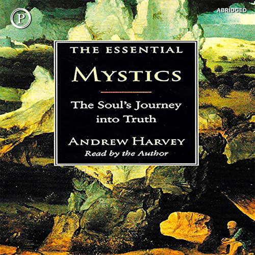 Audiobook The Essential Mystics - Andrew Harvey - Andrew Harvey