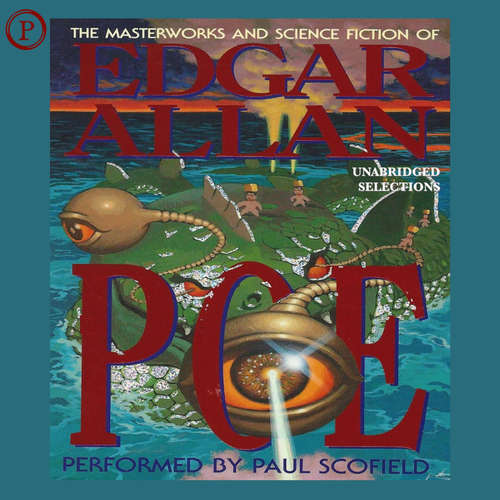 Audiobook The Masterworks and Science Fiction of Edgar Allan Poe - Edgar Allan Poe - Paul Scofield