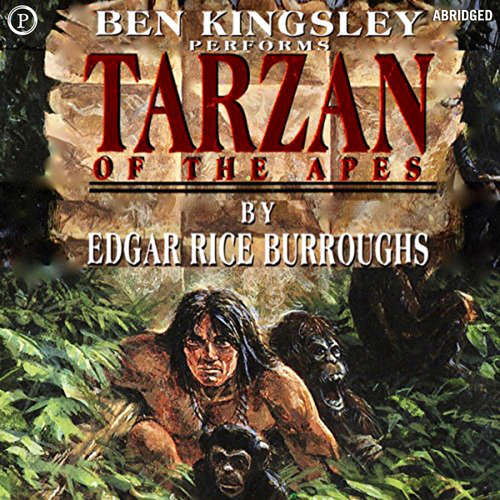 Audiobook Tarzan of the Apes - Edgar Rice Burroughs - Ben Kingsley