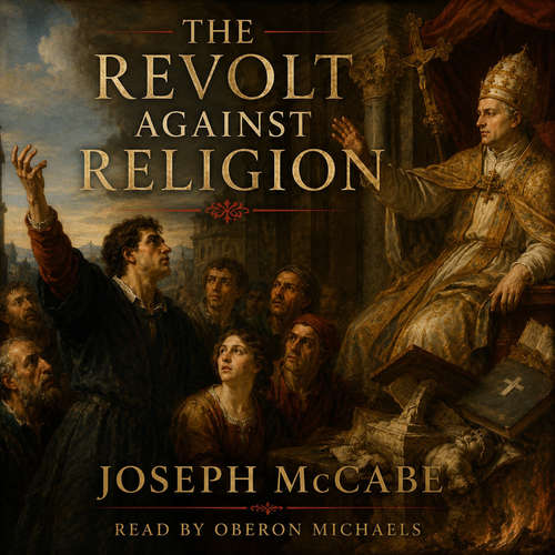 Audiobook The Revolt Against Religion - Joseph McCabe - Oberon Michaels