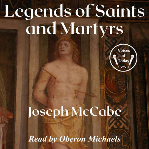 Audiobook Legends of Saints and Martyrs - Joseph McCabe - Oberon Michaels
