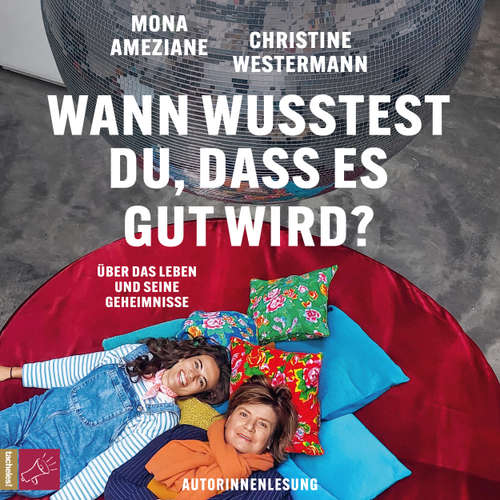 Hoerbuch Wann wusstest du, dass es gut wird? - Über das Leben und seine Geheimnisse - Mona Ameziane - Mona Ameziane