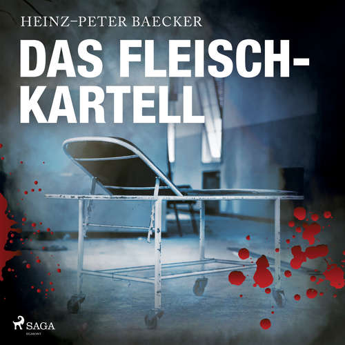 Hoerbuch Das Fleisch-Kartell - Heinz-Peter Baecker - Heinz-Peter Baecker Hoerbuch Das Fleisch-Kartell - Heinz-Peter Baecker - Heinz-Peter Baecker
