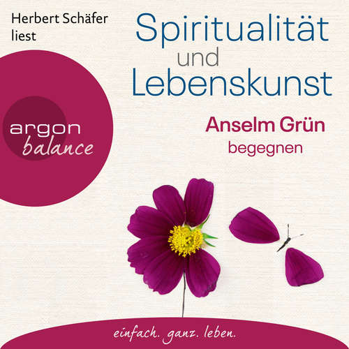 Hoerbuch Spiritualität und Lebenskunst - Anselm Grün begegnen - Anselm Grün - Herbert Schäfer Hoerbuch Spiritualität und Lebenskunst - Anselm Grün begegnen - Anselm Grün - Herbert Schäfer