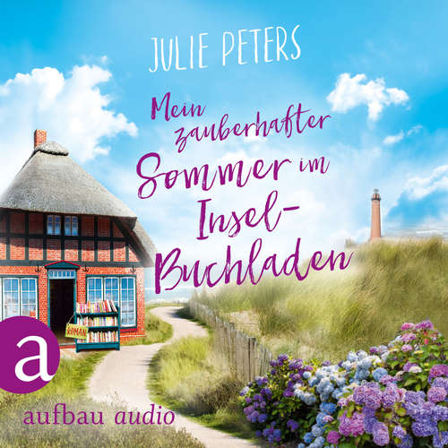 Hoerbuch Mein zauberhafter Sommer im Inselbuchladen - Julie Peters - Julia von Tettenborn Hoerbuch Mein zauberhafter Sommer im Inselbuchladen - Julie Peters - Julia von Tettenborn