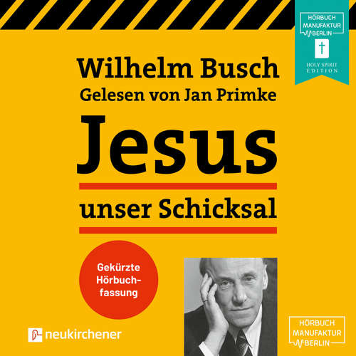 Hoerbuch Jesus unser Schicksal - Wilhelm Busch - Jan Primke Hoerbuch Jesus unser Schicksal - Wilhelm Busch - Jan Primke