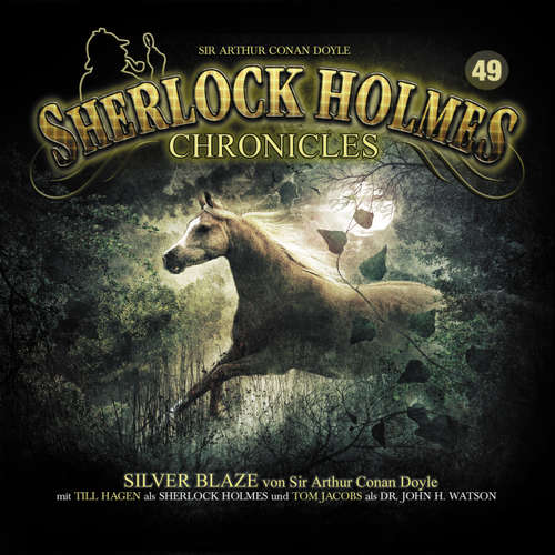 Hoerbuch Sherlock Holmes Chronicles, Folge 49: Silver Blaze - Arthur Conan Doyle - Tom Jacobs