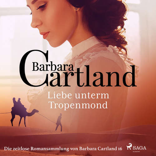 Liebe unterm Tropenmond - Die zeitlose Romansammlung von Barbara Cartland 16