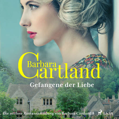 Gefangene der Liebe - Die zeitlose Romansammlung von Barbara Cartland 8