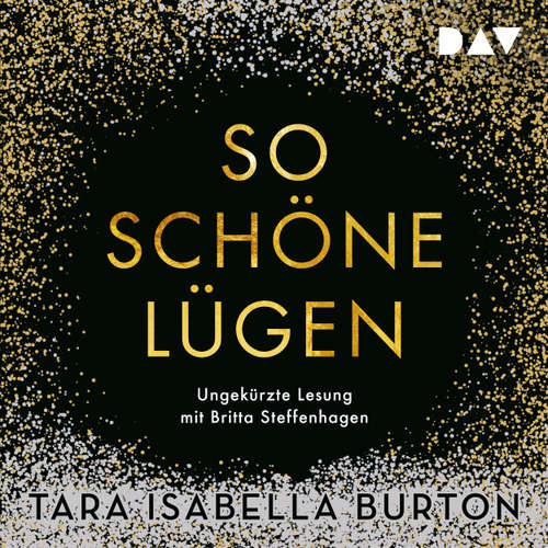 Hoerbuch So schöne Lügen - Tara Isabella Burton - Britta Steffenhagen