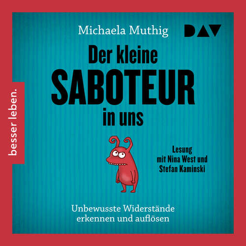 Hoerbuch Der kleine Saboteur in uns. Unbewusste Widerstände erkennen und auflösen - Michaela Muthig - Nina West