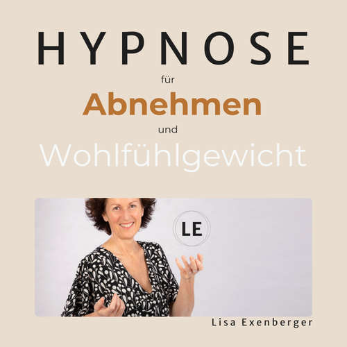 Hoerbuch Hypnose für Abnehmen und Wohlfühlgewicht - Lisa Exenberger - Lisa Exenberger