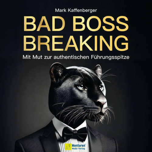 Hoerbuch Bad Boss Breaking - Mit Mut zur authentischen Führungsspitze - Mark Kaffenberger - Synthesized Voice - Male