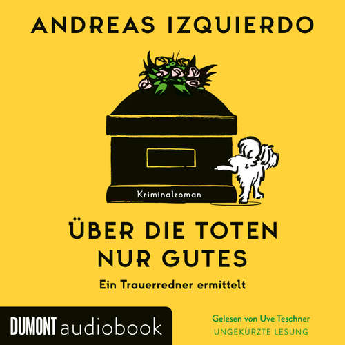 Hoerbuch Über die Toten nur Gutes - Andreas Izquierdo - Uve Teschner