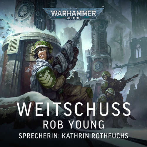Hoerbuch Warhammer 40.000: Weitschuss - Rob Young - Kathrin Rothfuchs