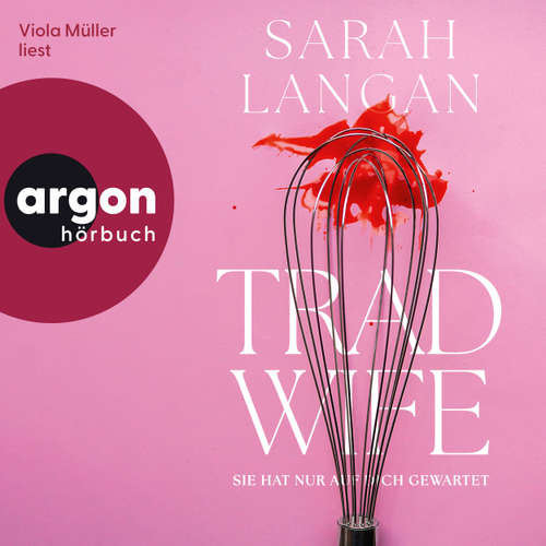 Hoerbuch Trad Wife - Sie hat nur auf dich gewartet - Sarah Langan - Viola Müller