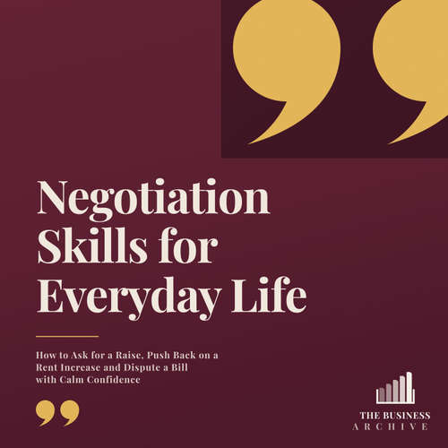 Audiobook Negotiation Skills for Everyday Life - The Business Archive - Digital Voice
