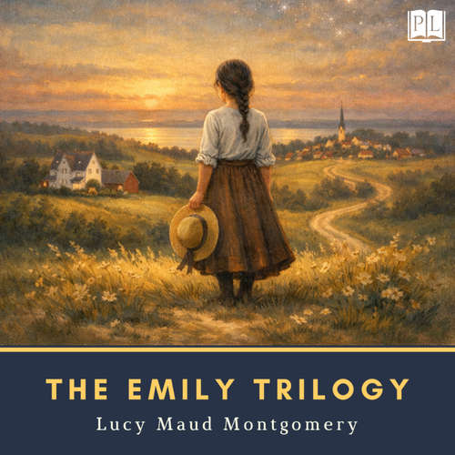 Audiobook The Emily Trilogy - Lucy Maud Montgomery - Leanne Fortune