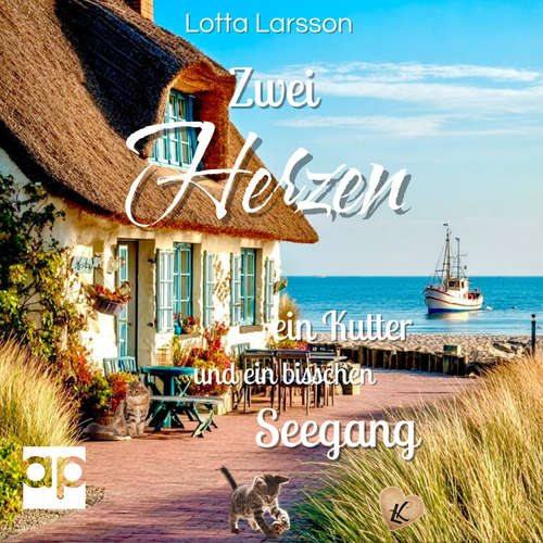 Hoerbuch Zwei Herzen ein Kutter und ein bisschen Seegang - Lotta Larsson - Anne Neif