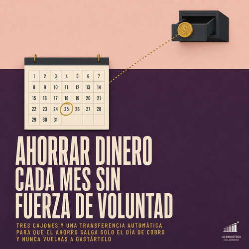Audiolibro Ahorrar Dinero Cada Mes Sin Fuerza de Voluntad - La Dinero - Digital Voice
